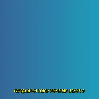 Pembuatan Stand Pameran Jakarta